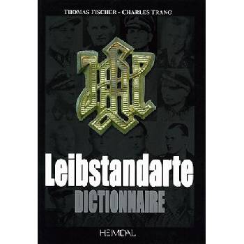 Dictionnaire De La Leibstandarte | Charles Trang