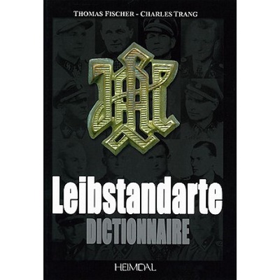 Dictionnaire De La Leibstandarte | Charles Trang