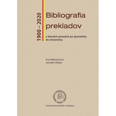 Bibliografia prekladov z literatúr písaných po španielsky do slovenčiny -1900 - 2020