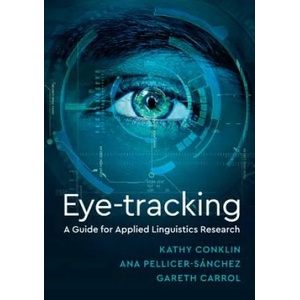 Eye-Tracking | Kathryn (University of Nottingham) Conklin, Ana (University of Nottingham) Pellicer-Sanchez, Gareth (University of Birmingham) Carrol (ISBN: 9781108401203)