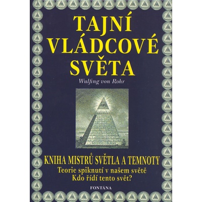 Tajní vládcové světa - Kniha mistrů světla a temnoty - von Wulfing, Rohr