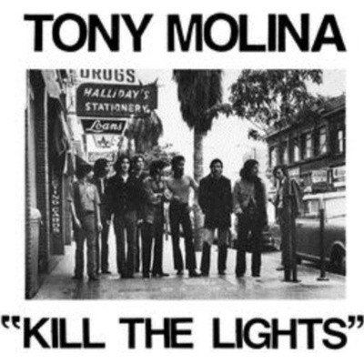 MOLINA, TONY - KILL THE LIGHTS CD