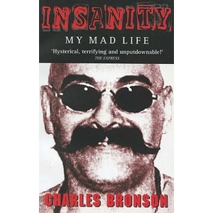 Insanity | Charles Bronson, Stephen Richards (2004)
