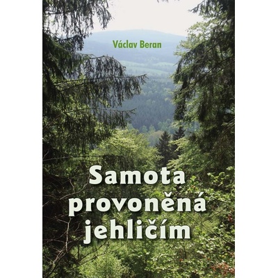 Samota provoněná jehličím - Beran Václav, Vázaná