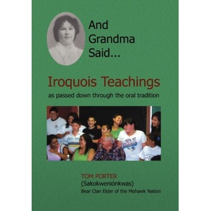 And Grandma Said. . . Iroquois Teachings | Tom Porter (ISBN: 9781436335669)