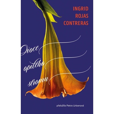 Ovoce opilého stromu - Ingrid Rojas Contreras