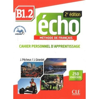 Écho 2e édition B1.2 Cahier personnel + CD + Corrigés Pracovný zošit J. Girardet