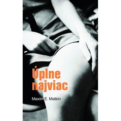 Úplne najviac - Maxim E. Matkin