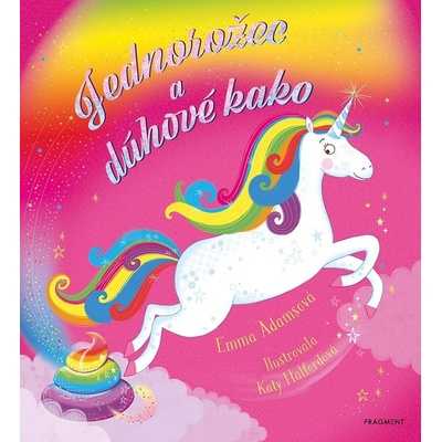 Jednorožec a dúhové kako - Emma Adams, Katy Halford ilustrátor