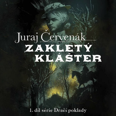 Zakletý klášter 1.díl série Dračí poklady - Červenák Juraj