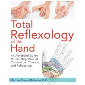 Total Reflexology of the Hand | Martine Faure Alderson (ISBN: 9781620555316)
