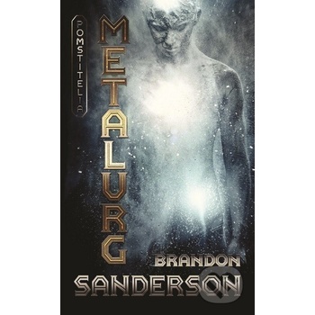 Metalurg Pomstitelia - Brandon Sanderson