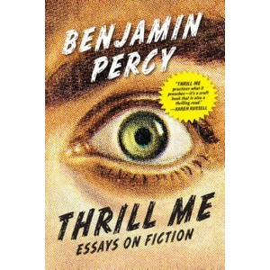 Thrill Me | Benjamin Percy (ISBN: 9781555977597)