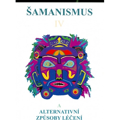 Šamanismus IV Léčitelství - neuvedený