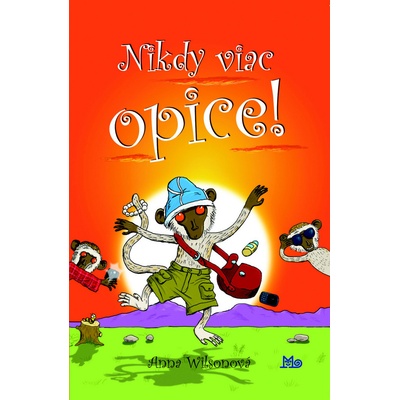 Nikdy viac opice! - Anna Wilsonová
