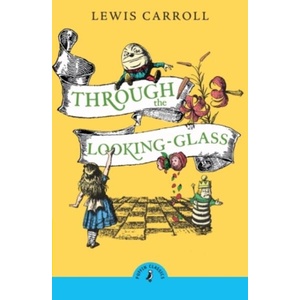 Through the Looking Glass and What Alice Found There | Lewis Carroll (ISBN: 9780241736449)
