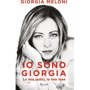 Io sono Giorgia. Le mie radici le mie idee (ISBN: 9788817154680)