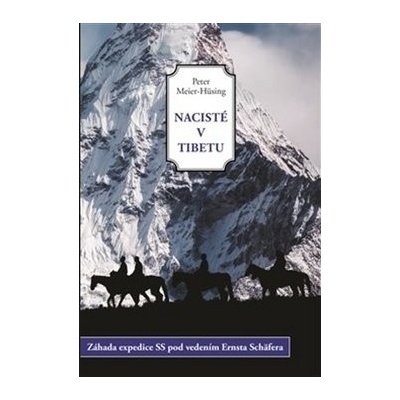 Nacisté v Tibetu - Peter Meier-Hüsing