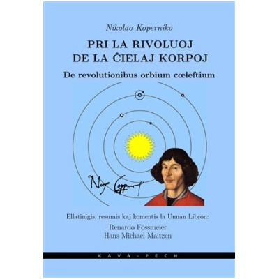 Pri la rivoluoj de la cielaj korpoj / De revolutionibus orbium coeleltium - Renardo Fössmeier, Mikuláš Koperník, Michael Maitzen Hans