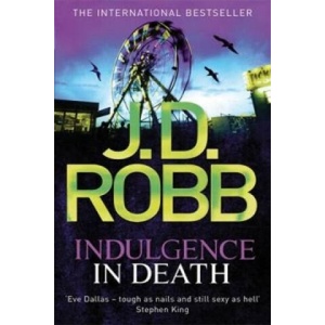 Indulgence In Death | J. D. Robb (ISBN: 9780749959029)