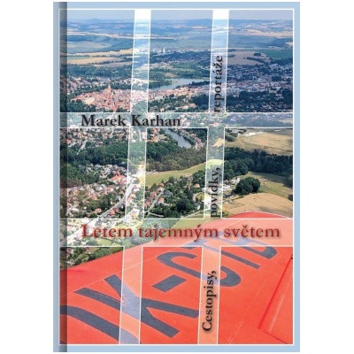 Letem tajemným světem - Karhan Marek