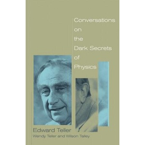 Conversations on the Dark Secrets of Physics | Wilson Talley, Wendy Teller, Edward Teller (2002)