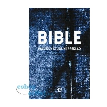 BIBLE Pavlíkův studijní překlad –