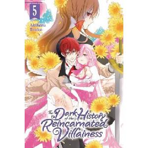 Dark History of the Reincarnated Villainess, Vol. 5 | Akiharu Touka, Kei Coffman, Rachel Pierce (ISBN: 9781975337537)