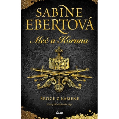 Meč a Koruna 4: Srdce z kamene - Sabine Ebertová
