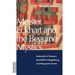 Meister Eckhart and the Beguine Mystics (ISBN: 9780826409294)