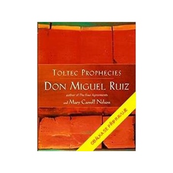 Toltécká proroctví - Don Miguel Ruiz