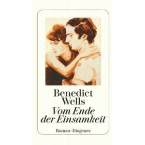 Vom Ende der Einsamkeit | Benedict Wells (ISBN: 9783257244441)