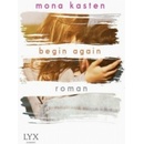 Begin Again - Kasten, Mona
