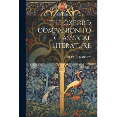 The Oxford Companion to Classsical Literature (PAUL HARVEY)(Brožovaná)