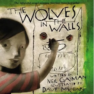 Wolves in the Walls | Neil Gaiman (2008)