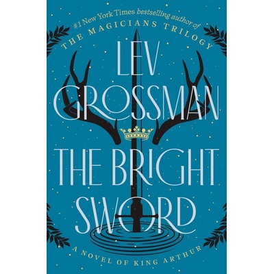 The Bright Sword - Lev Grossman