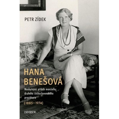 Hana Benešová – Neobyčejný příběh manželky druhého československého prezidenta 1885–1974