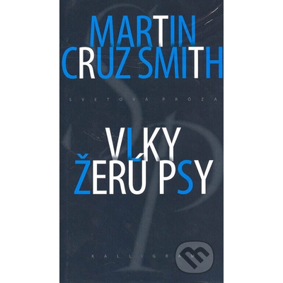 Vlky žerú psy - Cruz Smith Martin