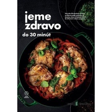 Jeme zdravo do 30 minút - kolektív autorov