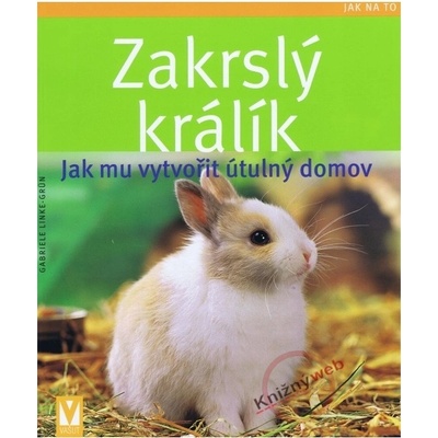 Zakrslý králík - Gabriele Linke-Grün