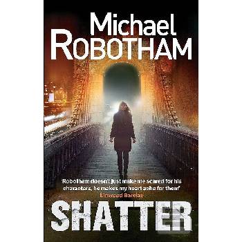 Shatter - Robotham Michael