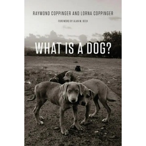 What Is a Dog? | Raymond Coppinger, Lorna Coppinger (ISBN: 9780226127941)