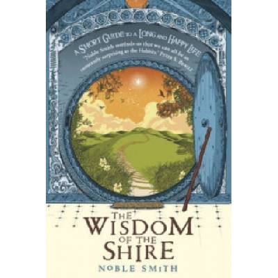 Wisdom of the Shire | Noble Smith