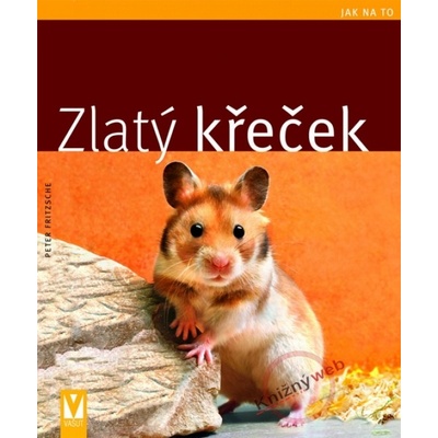 Zlatý křeček - Jak na to - Peter Fritzsche