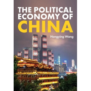 The Political Economy of China | Wang, Hongying (ISBN: 9781509536818)