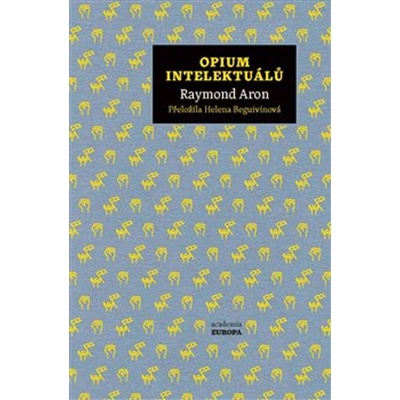 Opium intelektuálů - Raymond Aron