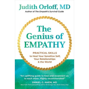 The Genius of Empathy: Practical Skills to Heal Your Sensitive Self, Your Relationships, and the World | Orloff, Judith (ISBN: 9781683649717)