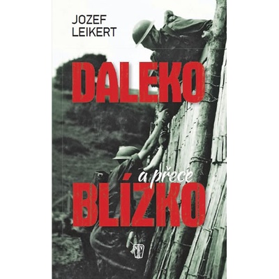 Daleko, a přece blízko Jozef Leikert