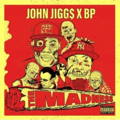 The Madness - John Jigg$ & BP CD