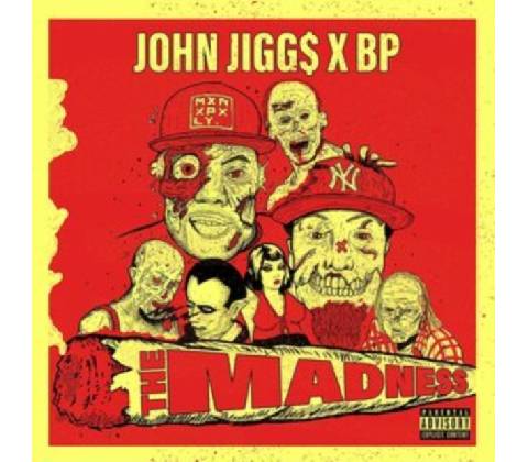 The Madness - John Jigg$ & BP CD